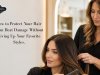 How to Protect Your Hair From Heat Damage Without Giving Up Your Favorite Styles