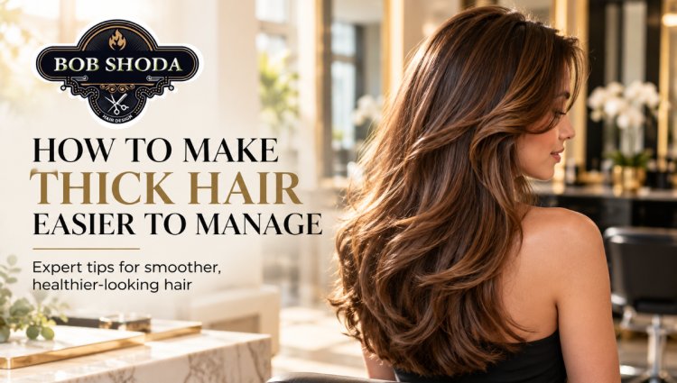 How to Make Thick Hair Easier to Manage: Expert Tips