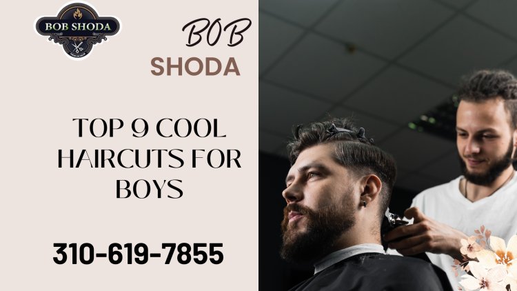 Top 9 Cool Haircuts for Boys: A Style Guide for Young Gents