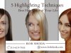 5 Highlighting Techniques That Will Give You the Best Hair Color of Your Life